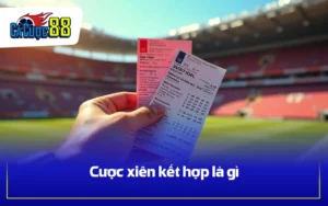 Cược xiên kết hợp là gì